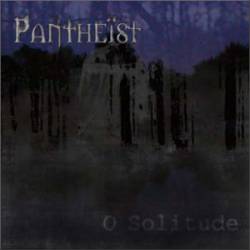 Pantheist : O Solitude